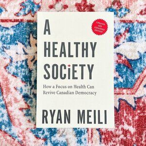 A Healthy Society- Ryan Meili